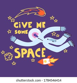 Give me some space. Astronaut girl travels in space. Cartoon background. Vector illustration.