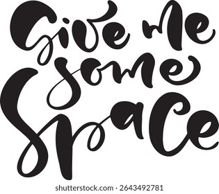 Give me some space hand lettering quote.