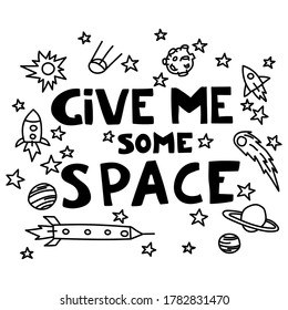 Give me some space. Space illustration for banner, poster, greeting card, party invitation. Rockets, planets, stars and comets. Vector image, clipart, editable details.