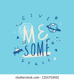 Give me some Space poster print with rocket, stars and lettering. Can be used for t-shirt, clothes