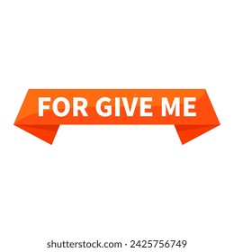 for give me Text In Orange Ribbon Rectangle Shape For Apologize Information Message Announcement Business Marketing Social Media
