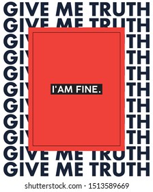 Give Me Truth Slogan for Tshirt Graphic Vector Print.