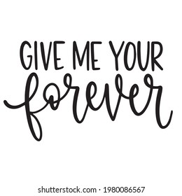 give me your forever background inspirational positive quotes, motivational, typography, lettering design	