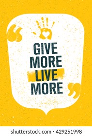 Give More Live More. Charity Inspiring Creative Motivation Quote Poster. Vector Typography Banner Design Concept On Grunge Background