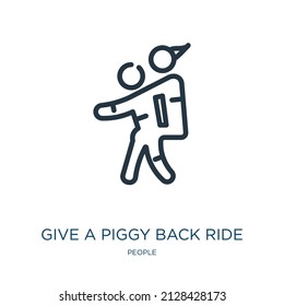 give a piggy back ride thin line icon. dad, day linear icons from people concept isolated outline sign. Vector illustration symbol element for web design and apps.