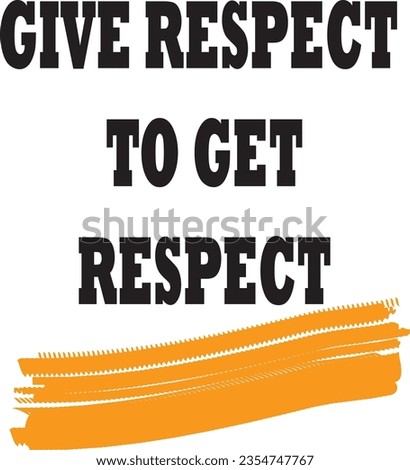 Give Respect To Get Respect Typography T Shirt Design Vector.