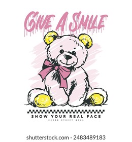 Give a smile. Urban street-style slogan text. Vintage typography and teddy bear emoji drawing. Vector illustration design for fashion graphics, and t-shirt prints. t-shirt, print, sweatshirt.