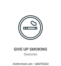 Give up smoking outline vector icon. Thin line black give up smoking icon, flat vector simple element illustration from editable gestures concept isolated stroke on white background