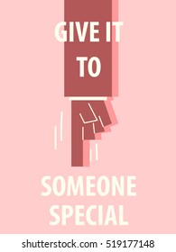 GIVE IT SOMEONE SPECIAL typography vector illustration