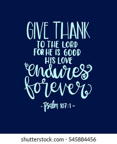 give thank to the Lord. Bible Verse. Hand Lettered Quote. Modern Calligraphy. Christian Poster