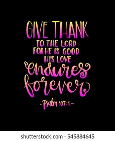 give thank to the Lord. Bible Verse. Hand Lettered Quote. Modern Calligraphy. Christian Poster