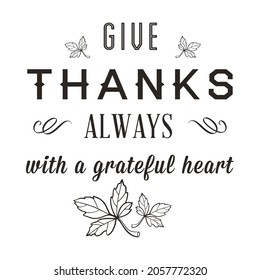 Give Thanks Always With A Grateful Heart