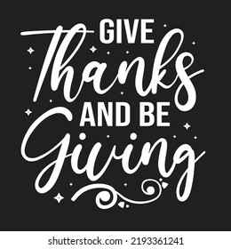 Give Thanks And Be Giving Svg T-Shirt Design