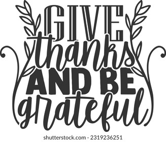 Give Thanks And Be Grateful. - Fall Design