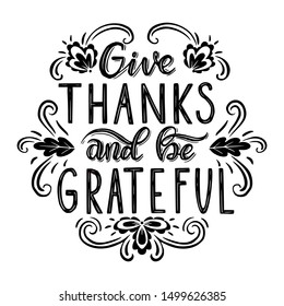 Give thanks and be grateful. Hand drawn illustration with hand lettering. 