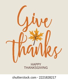 Give thanks card. Happy thanksgiving day. Ouote vector illustration