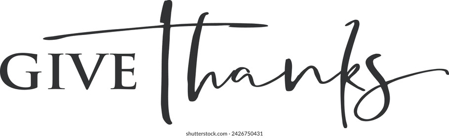 Give Thanks. Continuous line script cursive text love. Typography Design Inspiration. Love lettering style qotes