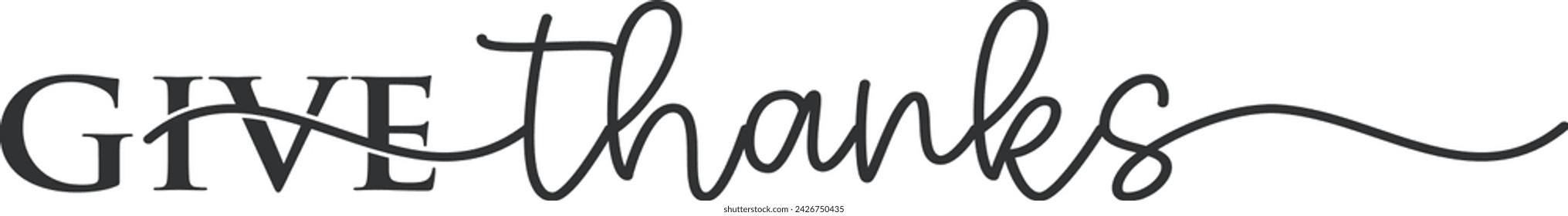 Give Thanks. Continuous line script cursive text love. Typography Design Inspiration. Love lettering style qotes