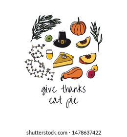 Give thanks eat pie doodle style hand drawn Thanksgiving Day concept for card, mug, poster, t-shirts, phone case etc. Cartoon illustration