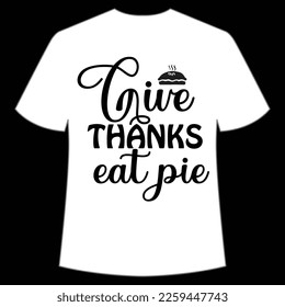 Give thanks eat pie Happy Pi day shirt print template, Typography design for Pi day, math teacher gift, math lover, engineer tees, elementary teacher gift