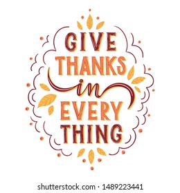 Give thanks in everything. Hand drawn illustration with hand lettering. 