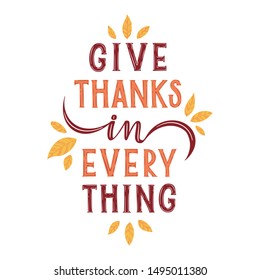 Give thanks in everything. Hand drawn illustration with hand lettering. 