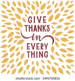 Give thanks in everything. Hand drawn illustration with hand lettering. 