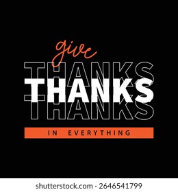 Give Thanks In Everything-typography-design for t-shirt. premium vector.