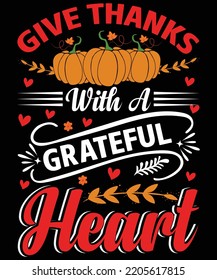 GIVE THANKS WITH A GRATEFUL HEART T Shirt Design