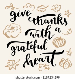 Give thanks with a grateful heart. Thanksgiving quote. Fall modern calligraphic hand drawn greeting card. Vector illustration