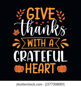 Give thanks with a grateful heart - Thanksgiving quotes typographic design vector