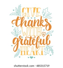 Give thanks with a grateful heart - Thanksgiving day lettering calligraphy phrase. Autumn greeting card isolated on the white background.