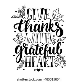 Give thanks with a grateful heart - Thanksgiving day lettering calligraphy phrase. Autumn greeting card isolated on the white background.