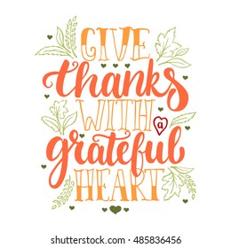 Give thanks with a grateful heart - Thanksgiving day lettering calligraphy phrase. Autumn greeting card isolated on the white background.