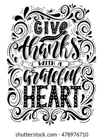 Give thanks with a grateful heart.Inspirational quote.Hand drawn illustration with hand lettering. 