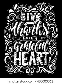 Give thanks with a grateful heart.Inspirational quote.Hand drawn illustration with hand lettering. 