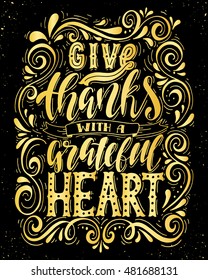 Give thanks with a grateful heart.Inspirational quote.Hand drawn illustration with hand lettering. 