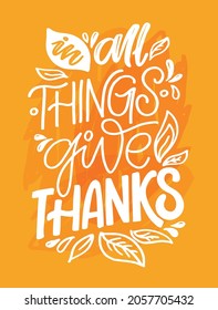 Give thanks! Hand drawn Thanksgiving lettering typography poster. Celebration text Happy Thanksgiving day on textured background for postcard, icon, logo or badge. Vector vintage style calligraphy EPS