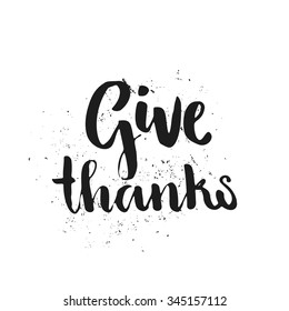 Give Thanks hand lettering. Brush script. Isolated element for invitation card or label. Vector illustration.
