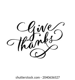 Give Thanks handwritten calligraphy vector lettering perfect for Thanksgiving Day. Thanksgiving typography. Thanksgiving design for cards, prints and so much more.