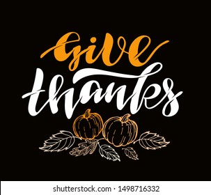 Give thanks - Happy ThanksGiving Day - cute hand drawn doodle lettering template poster banner art