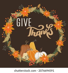 Give thanks lettering with floral elements in an circle autumn wreath with pumpkins.