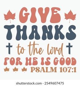 Give thanks to the lord for he is good  retro t shirt design