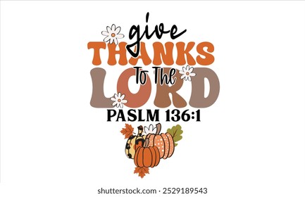 Give Thanks To The Lord paslm 136:1 Retro PNG Design