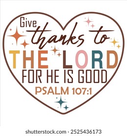 GIVE THANKS TO THE LORD  
THANKSGIVING DAY T-SHIRT DESIGN