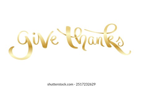 GIVE THANKS metallic gold vector brush calligraphy banner