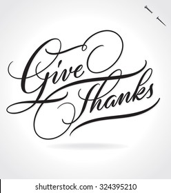 GIVE THANKS original custom hand lettering -- handmade calligraphy, vector (eps8); great for overlay for photo cards, or heading/ caption/ title for Thanksgiving Day greeting cards and invitations;