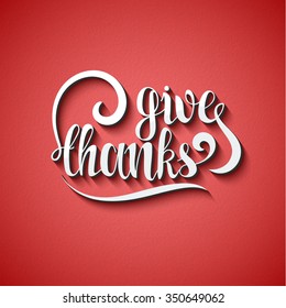 Give thanks phrase. Calligraphy Gift handmade. Lettering for printing on postcard. Congratulation card. Phrase for decoration and design products. Handwriting font design on two grunge backgrounds