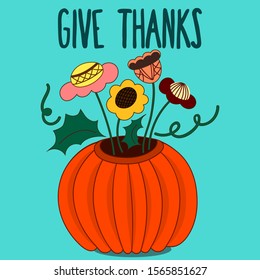 Give thanks postcard with pumpkin and flowers. Autumn vector illustration for Thanksgiving day.