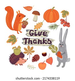 Give thanks poster with forest animals and gifts of nature.Squirrel with  acorn, bunny with carrot,  hedgehog with  apple ,chestnut, cone, viburnum, autumn fall.Vector flat cartoon illustration.